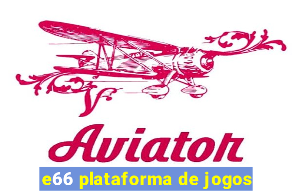 e66 plataforma de jogos